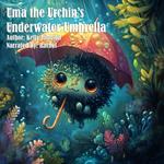 Uma the Urchin’s Underwater Umbrella