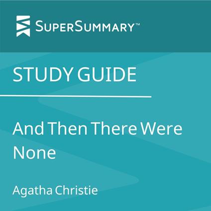Study Guide: And Then There Were None by Agatha Christie (SuperSummary)