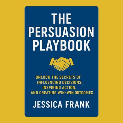 Persuasion Playbook, The