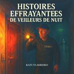 Histoires Effrayantes De Veilleurs De Nuit