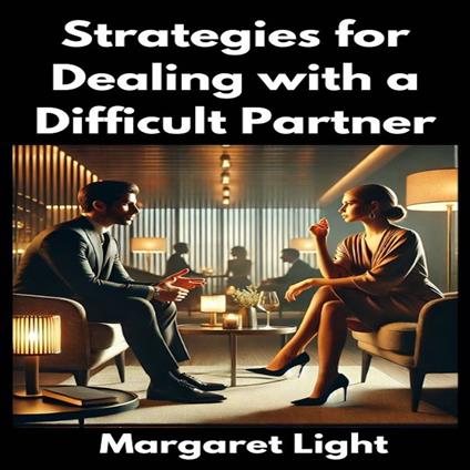 Strategies for Dealing with a Difficult Partner