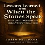 Lessons Learned from When the Stones Speak