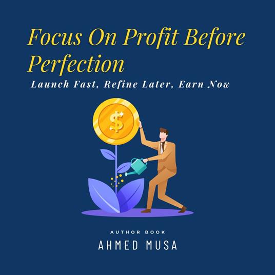 Focus On Profit Before Perfection