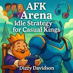 AFK Arena: Idle Strategy for Casual Kings