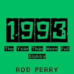 1993: The Year That Went Full Blobby