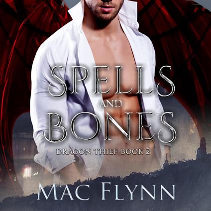 Spells and Bones (Dragon Thief Book 2)