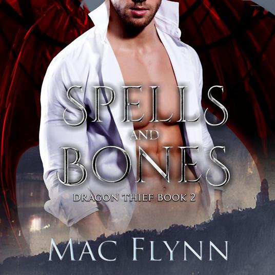 Spells and Bones (Dragon Thief Book 2)