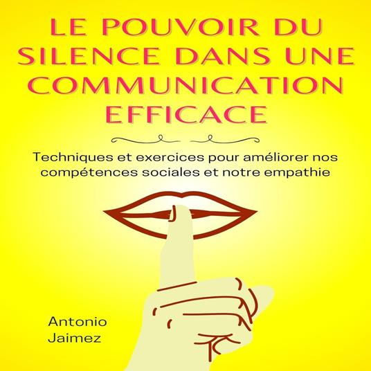 Le Pouvoir Du Silence Dans Une Communication Efficace