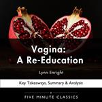 Vagina: A Re-Education by Lynn Enright