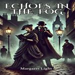 Echoes in the Fog