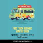 Food Truck Business Startup Guide