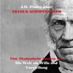 J.D. Ponce über Arthur Schopenhauer: Eine Akademische Analyse von Die Welt als Wille und Vorstellung
