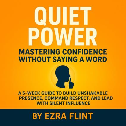 Quiet Power: Mastering Confidence Without Saying a Word