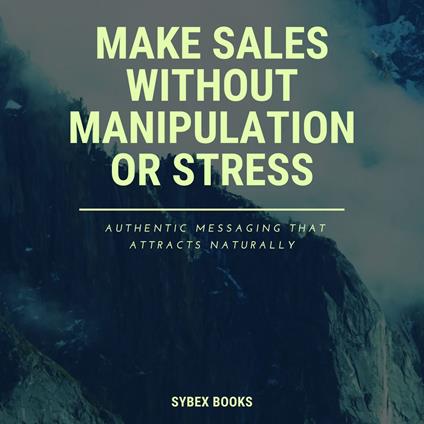 Make Sales Without Manipulation Or Stress
