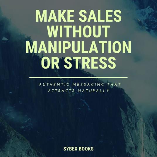 Make Sales Without Manipulation Or Stress