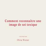 Comment reconnai^tre une image de soi toxique