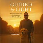 Guided by Light: A Heartwarming Tale of a Blind Man and His Loyal Dog