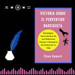 VICTORIA SOBRE EL PERVERTIDO NARCISISTA