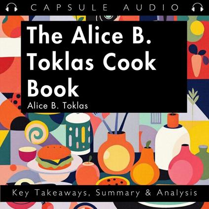 Alice B. Toklas Cook Book by Alice B. Toklas, The