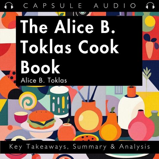Alice B. Toklas Cook Book by Alice B. Toklas, The