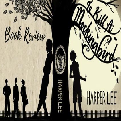 Whispers of Maycomb: An Audiobook Summary of To Kill a Mockingbird Episode-1