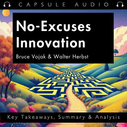 No-Excuses Innovation by Bruce Vojak & Walter Herbst