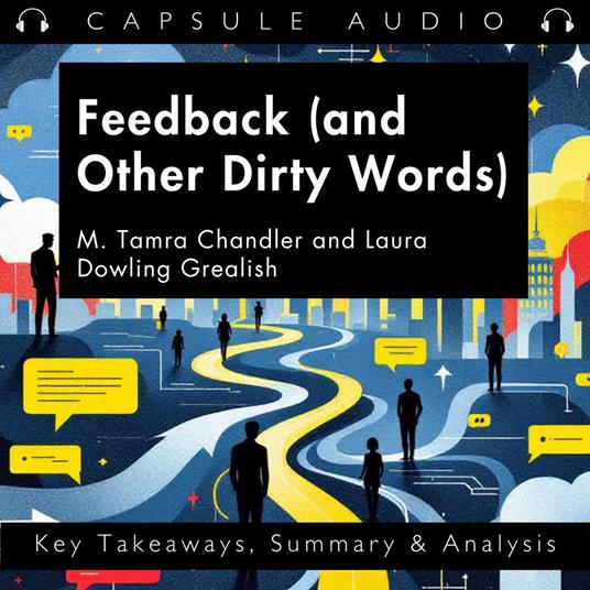 Feedback (and Other Dirty Words) by M. Tamra Chandler and Laura Dowling Grealish
