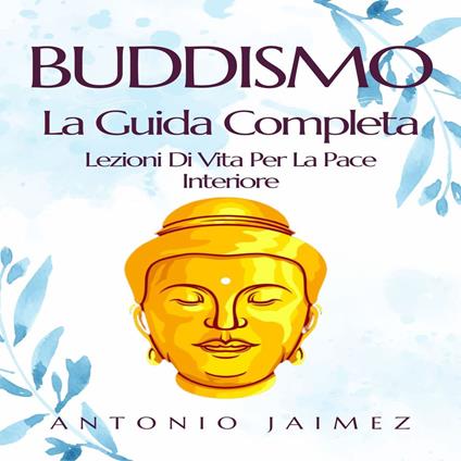 Buddismo, La Guida Completa