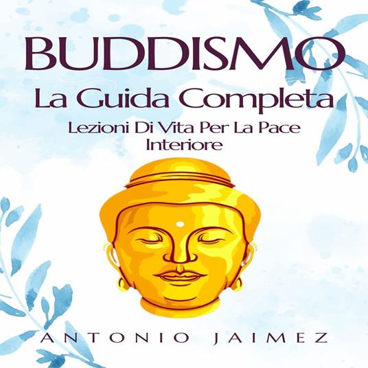 Buddismo, La Guida Completa
