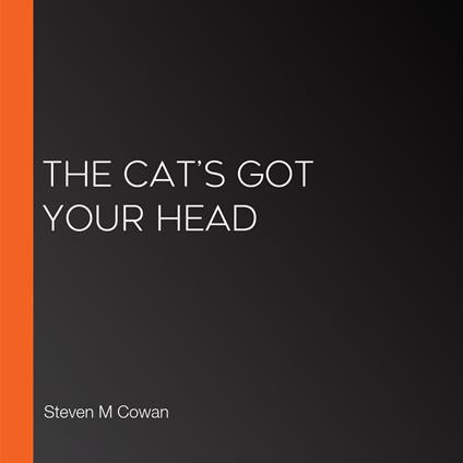 Cat’s Got Your Head, The