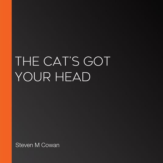Cat’s Got Your Head, The