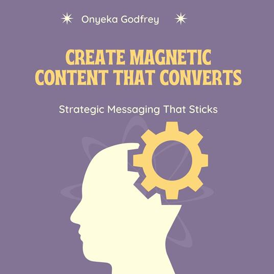 Create Magnetic Content That Converts
