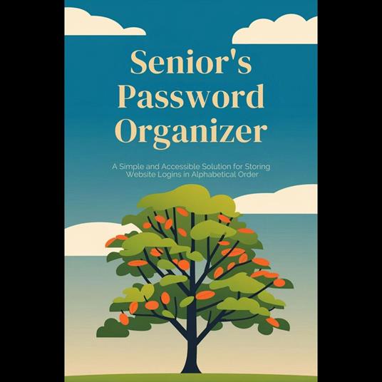 Senior's Password Organizer: A Simple and Accessible Solution for Storing Website Logins in Alphabetical Order