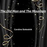 Old Man and The Mountain, The