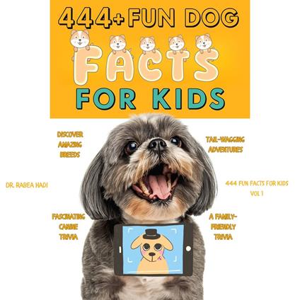 444+ Fun Dog Facts for Kids: Discover Amazing Breeds, Fascinating Canine Trivia, and Tail-Wagging Adventures: A Family-Friendly Trivia