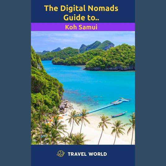 Digital Nomads Guide to Koh Samui, The