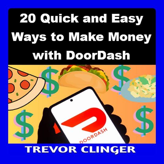 20 Quick and Easy Ways to Make Money with DoorDash