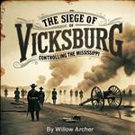 Siege of Vicksburg, The