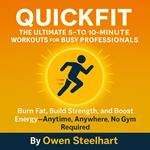 QuickFit: The Ultimate 5- to 10-Minute Workouts for Busy Professionals