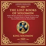 Lost Books of Solomon – Hidden Wisdom, Prophecies, and Psalms from the King of Israel, The