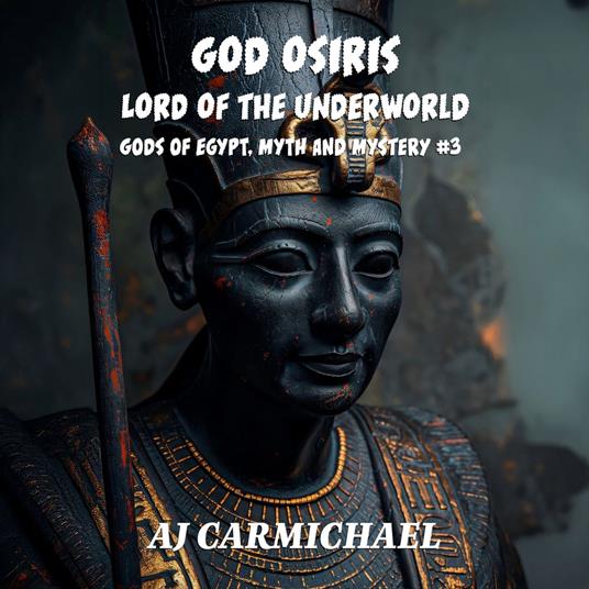 God Osiris, Lord of the Underworld