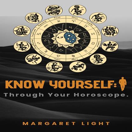 Know Yourself: Through Your Horoscope.