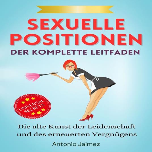 Sexuelle Positionen, der komplette Leitfaden