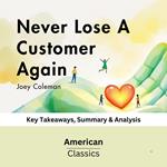 Never Lose A Customer Again by Joey Coleman