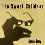 Sweet Children, The