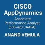 Cisco AppDynamics Associate Performance Analyst (500-420 CAAPA) – Study Guide