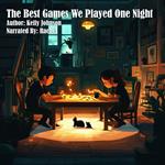 Best Games We Played One Night, The