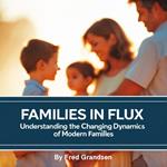 Families in Flux