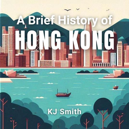 Brief History of Hong Kong, A