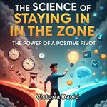Science of Staying in the Zone, The